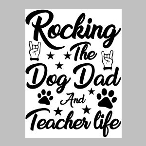 181_rocking the dog dad and teacher life.jpg